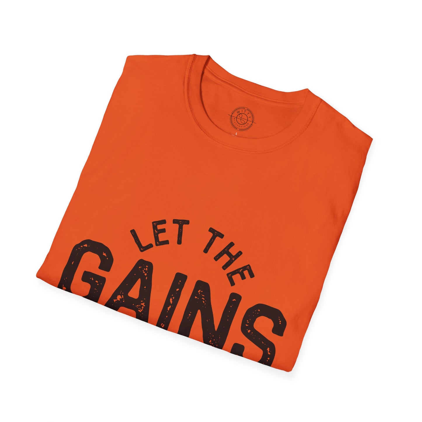 Let the GAINs BEGIN - T-Shirt