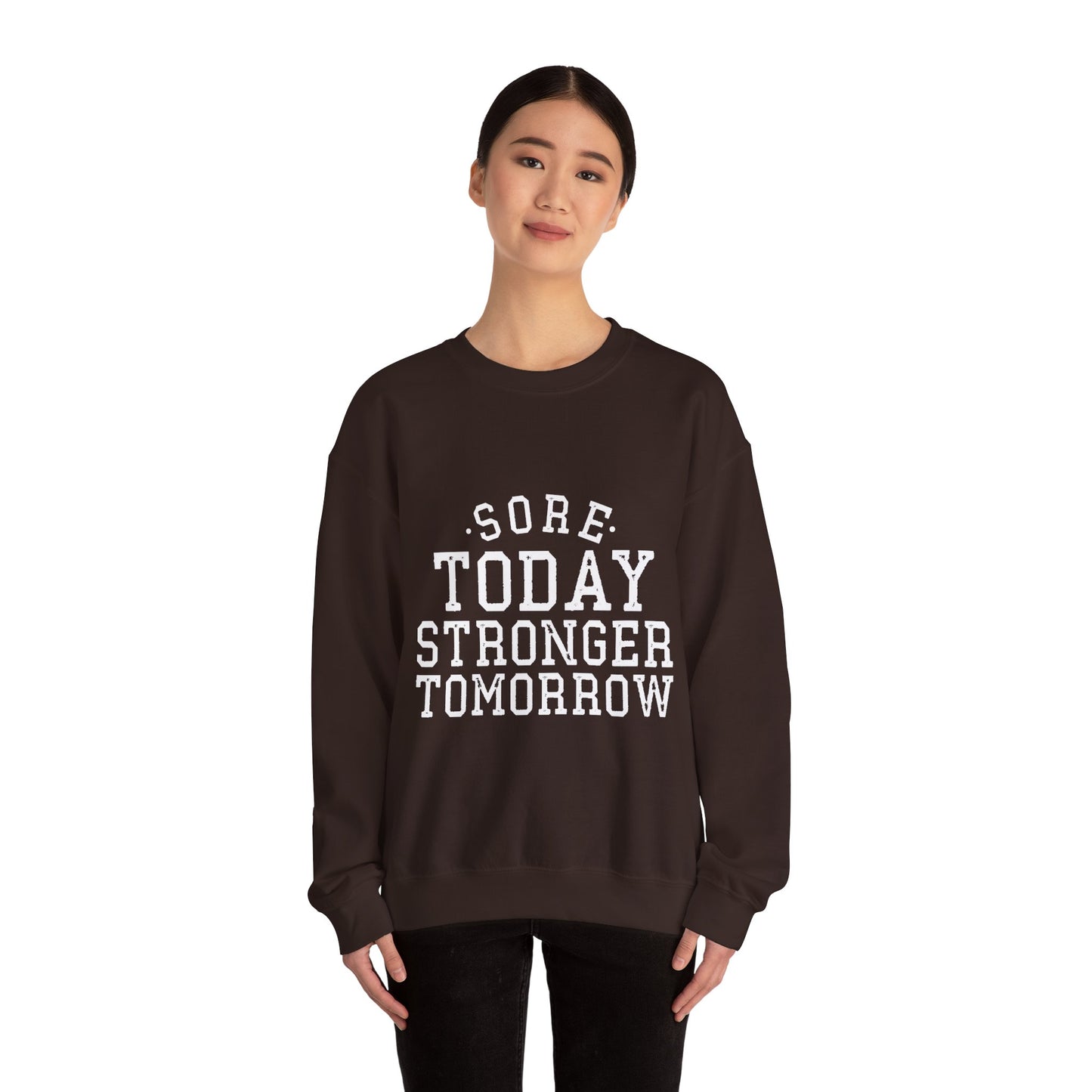 Sore Today Stronger Tomorrow - Sweatshirt