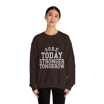 Sore Today Stronger Tomorrow - Sweatshirt