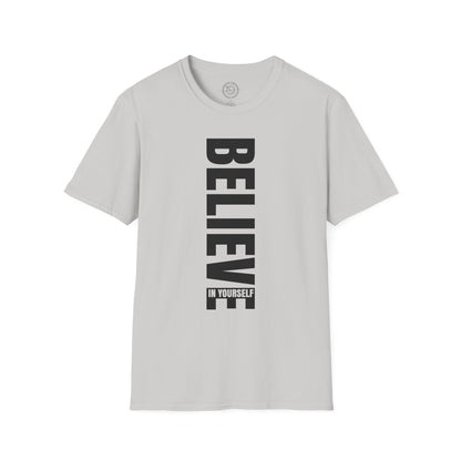 Believe In Yourself - T-Shirt