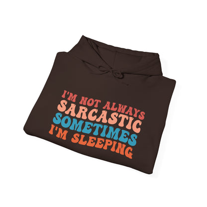 Sometimes I'm Sleeping -  Hoodie
