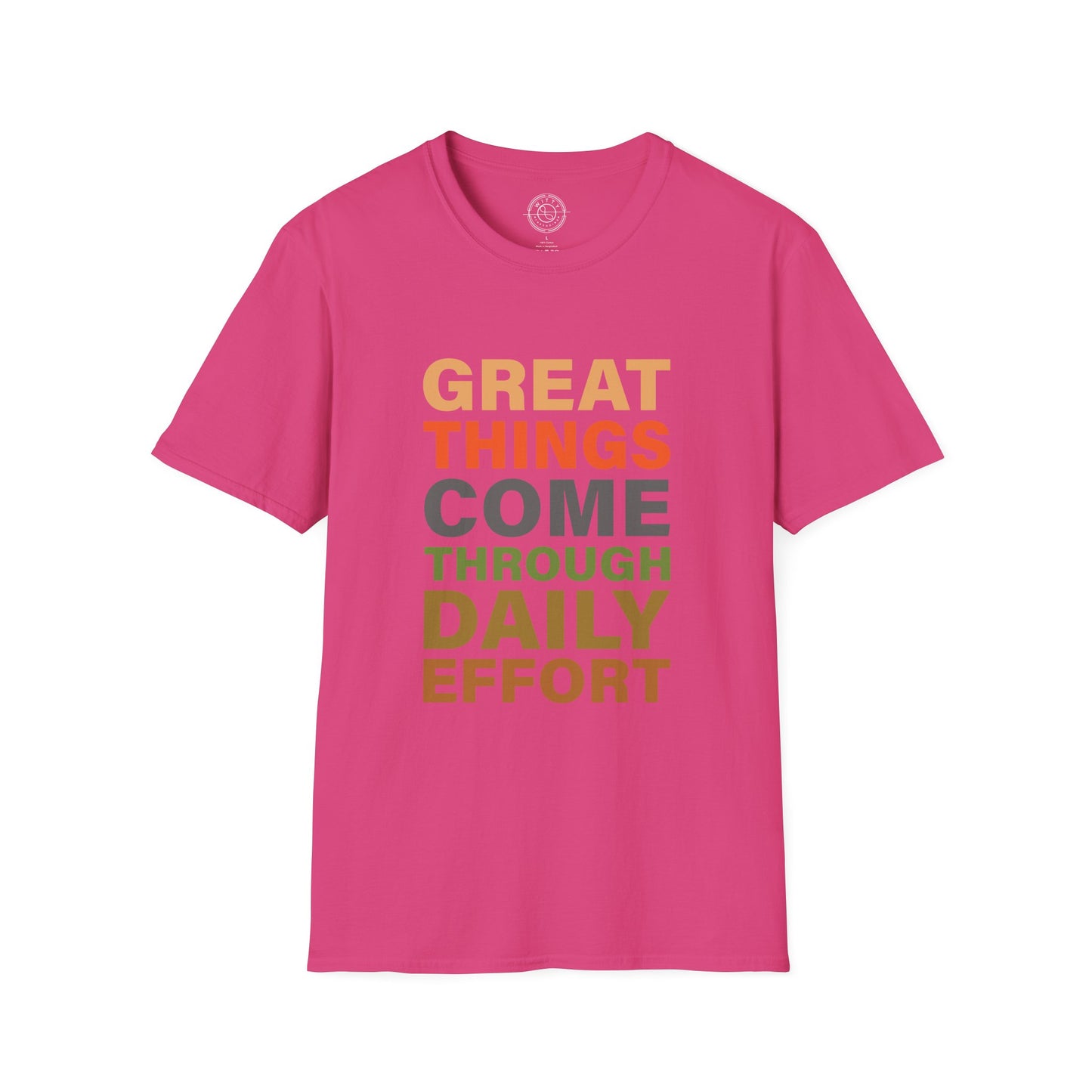 Great Things Comes Through Daily Effort - T-Shirt
