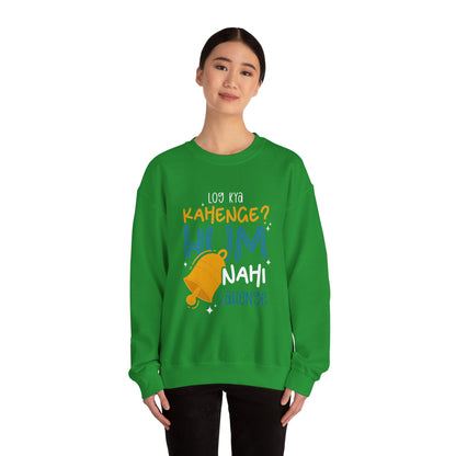 Log Kya Kahenge - Sweatshirt