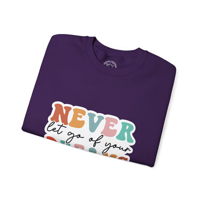 Never Let Go of Your Dreams - Sweatshirt
