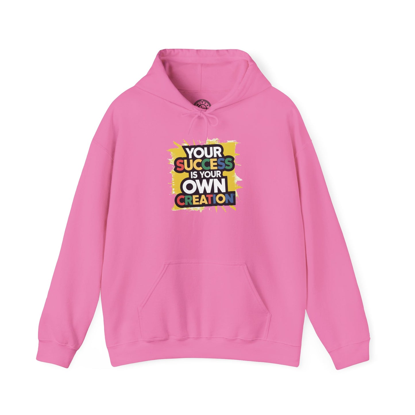 Your Success is Your Own Creation - Hoodie