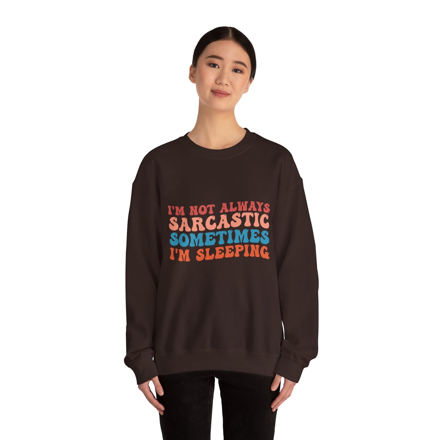Sometimes I'm Sleeping - Sweatshirt