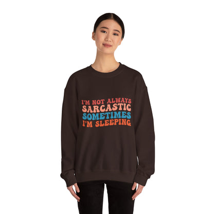 Sometimes I'm Sleeping - Sweatshirt