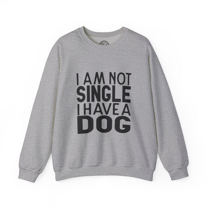 I'm not single I've a DOG - Sweatshirt
