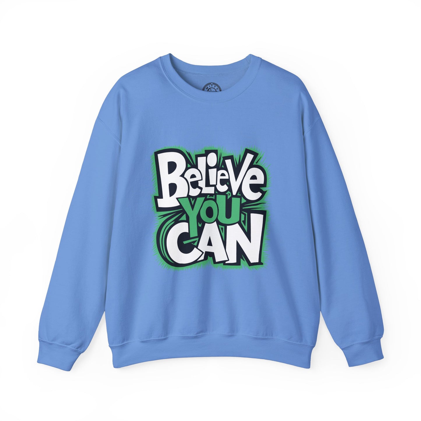 Believe You Can - Sweatshirt