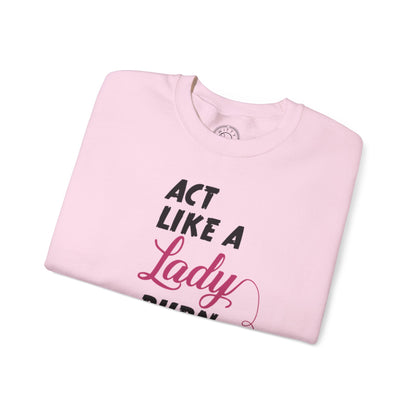 Act Like a LADY Burn Like a BOSS - Sweatshirt