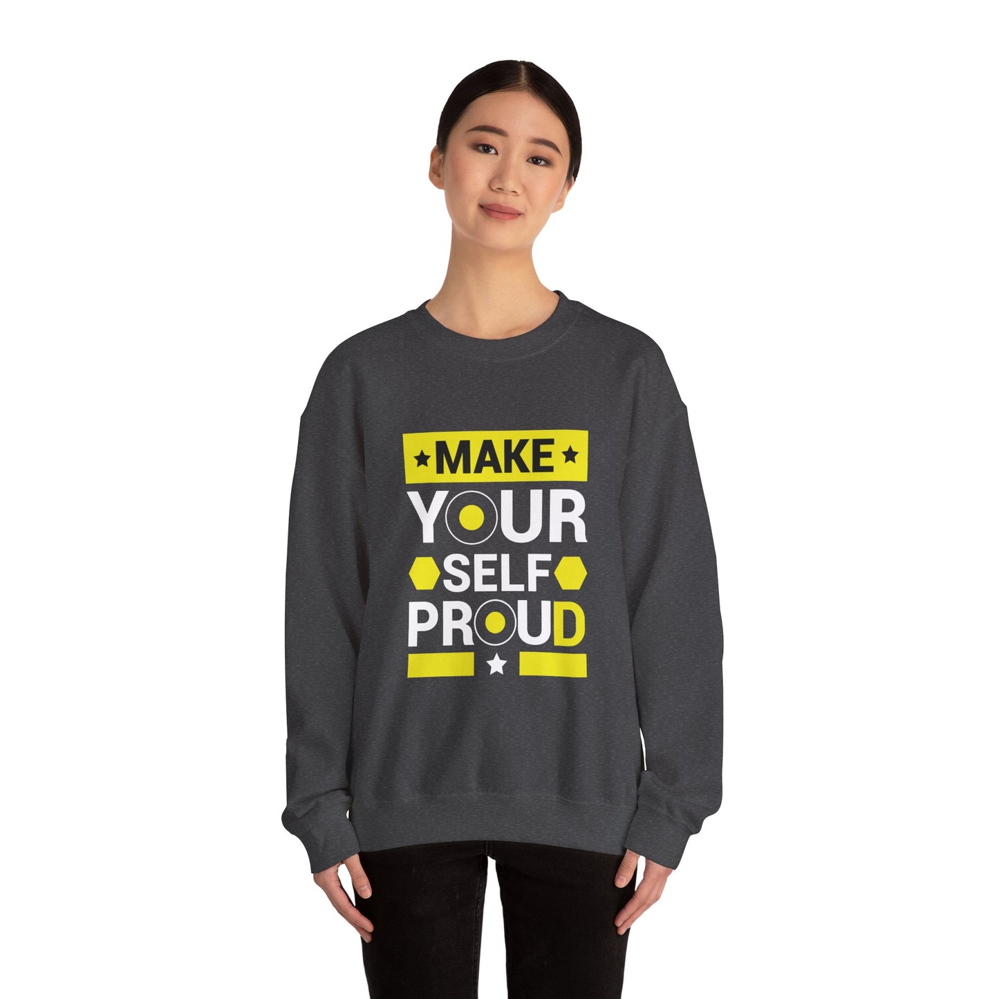 Make Yourself Proud - Sweatshirt