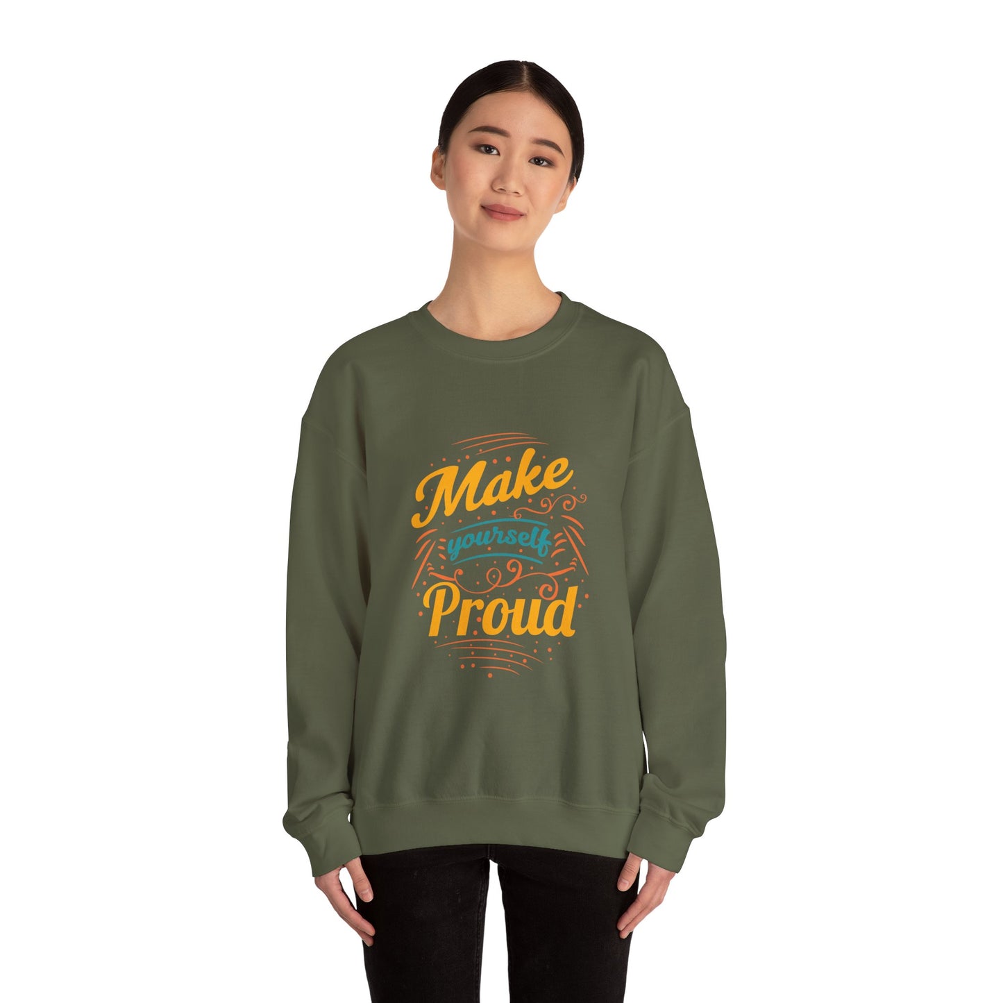 Make Yourself Proud - Sweatshirt