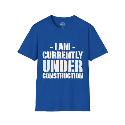 I'm Currently Under Construction - T-Shirt