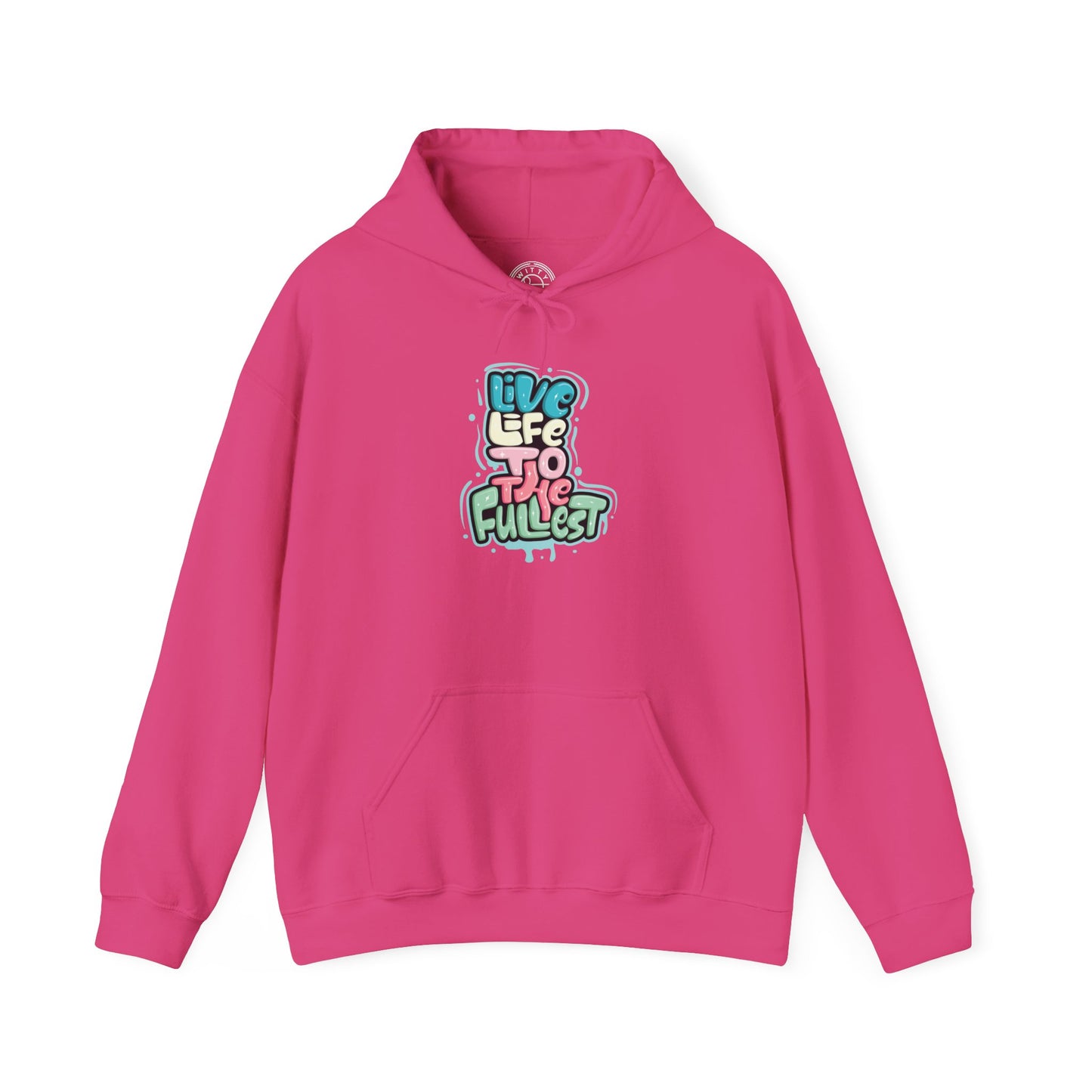 Live Life to the Fullest -  Hoodie
