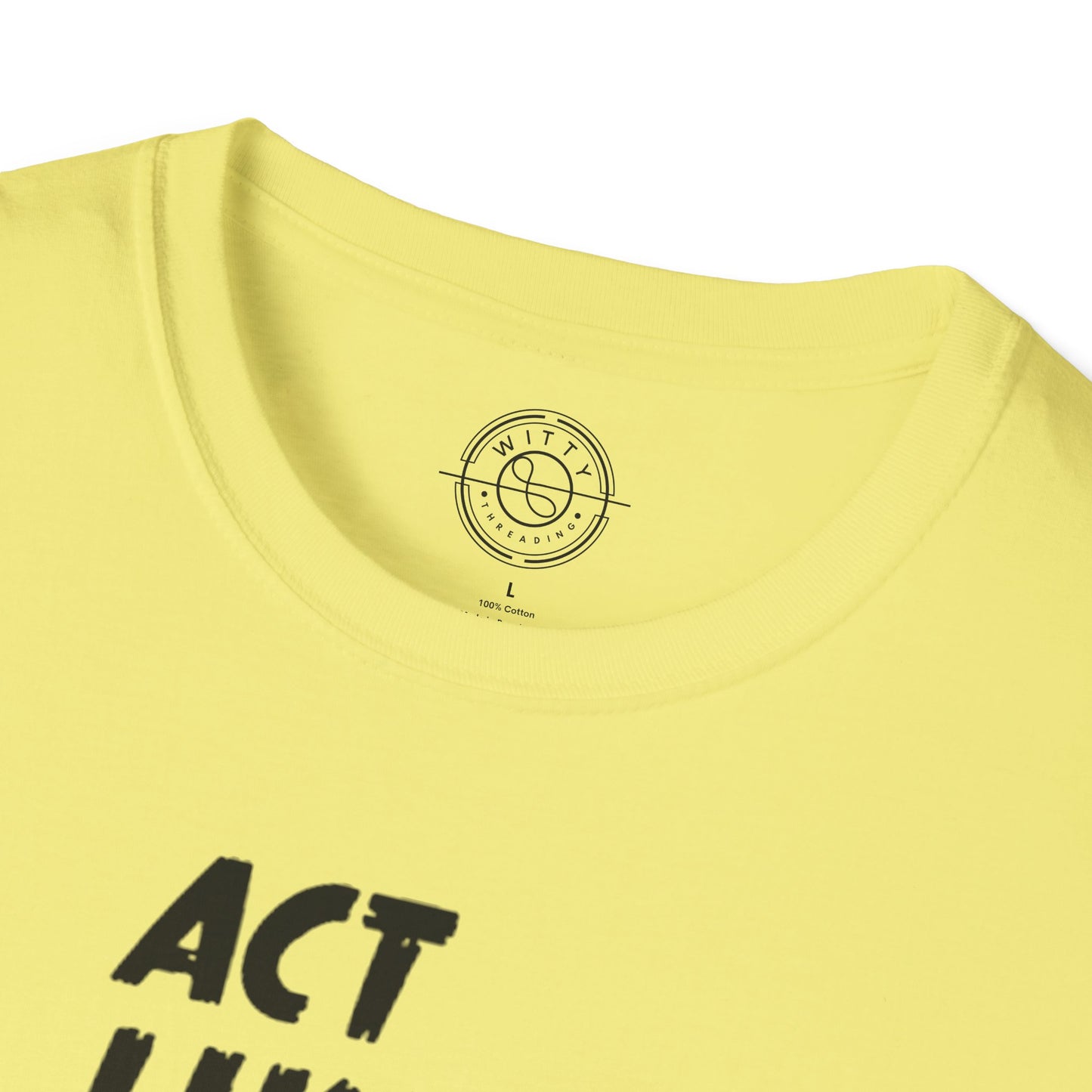 Act Like a LADY Burn Like a BOSS - T-Shirt