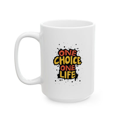 One Choice One Life - Mug