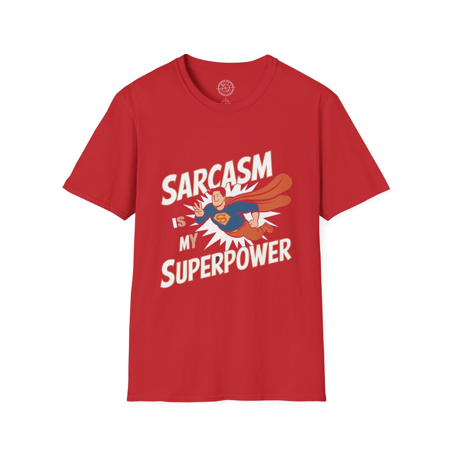 Sarcasm is my Superpower - T-Shirt