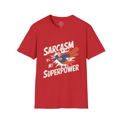 Sarcasm is my Superpower - T-Shirt