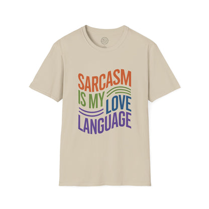 Sarcasm is my Love Language - T-Shirt