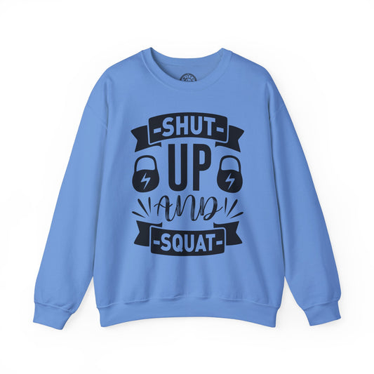 Shut Up and SQUAT - Sweatshirt