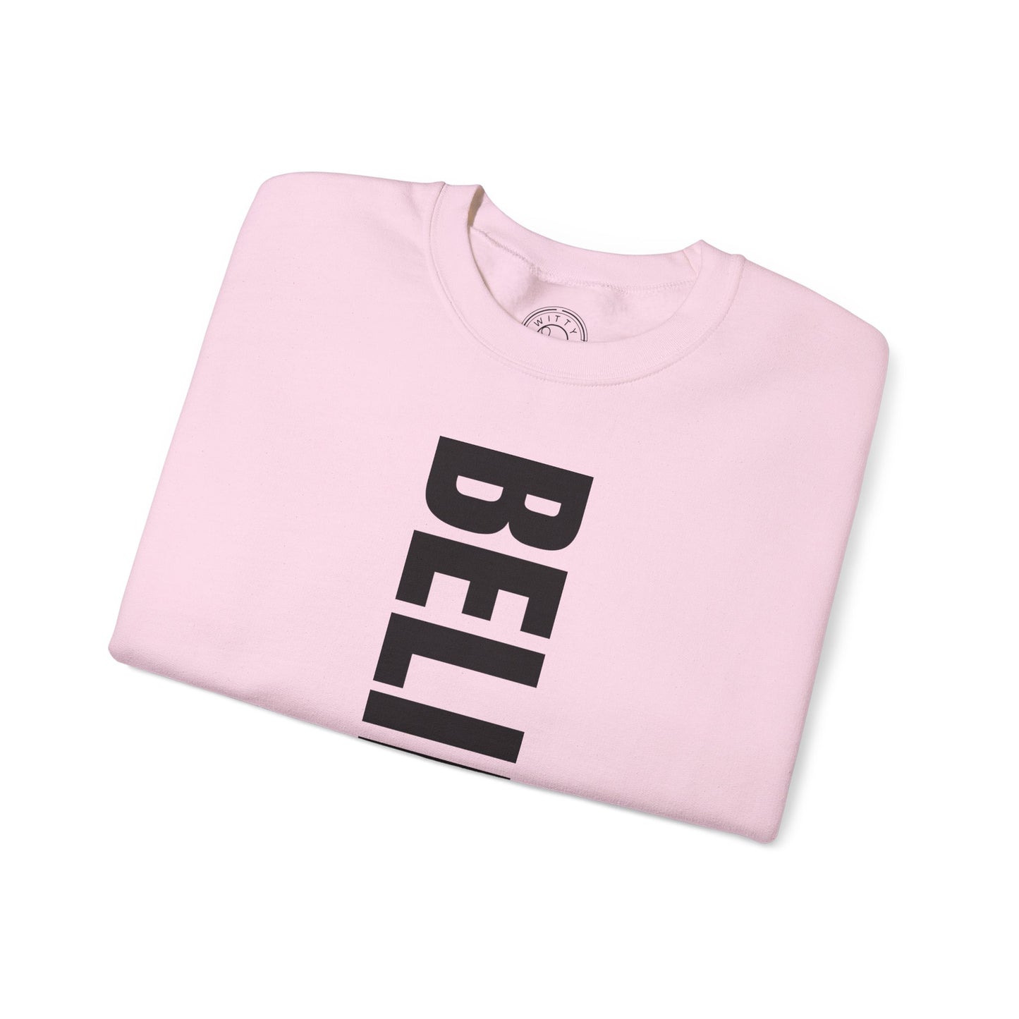 Believe in Yourself - Sweatshirt