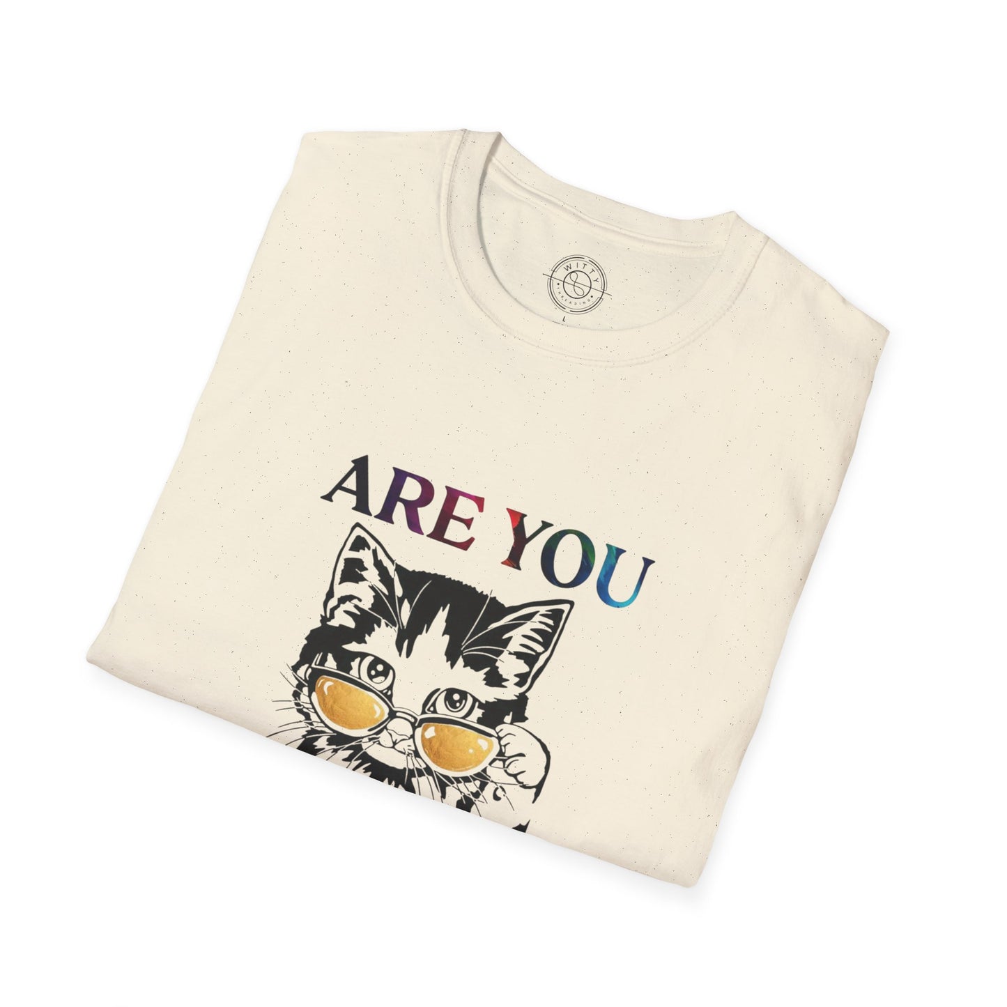 Are You Kitten Me? - T-Shirt