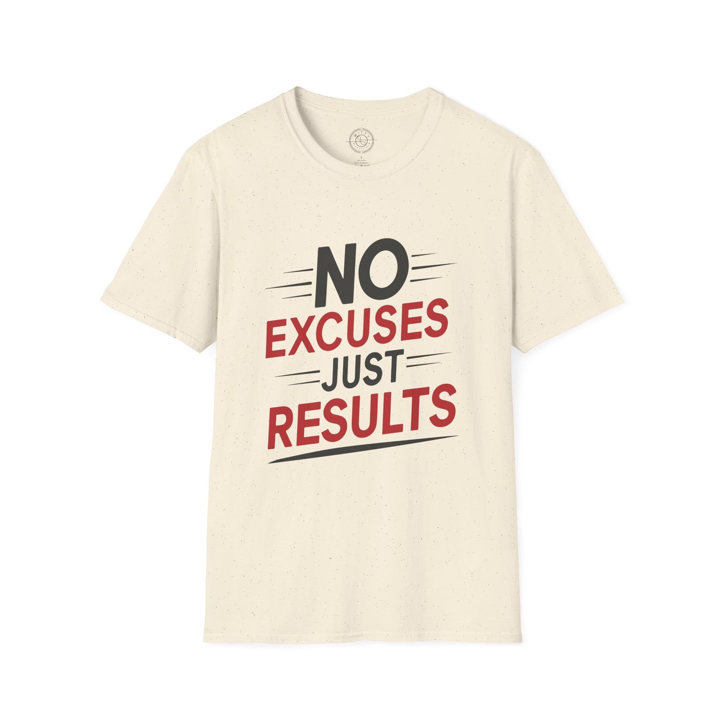 No Excuses Just Results - T-Shirt