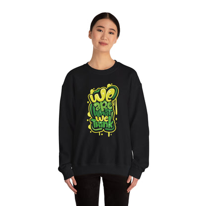 We're What We Think - Sweatshirt