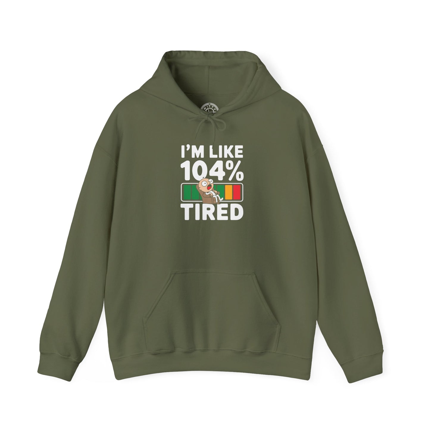 I'm 104% Tired -  Hoodie
