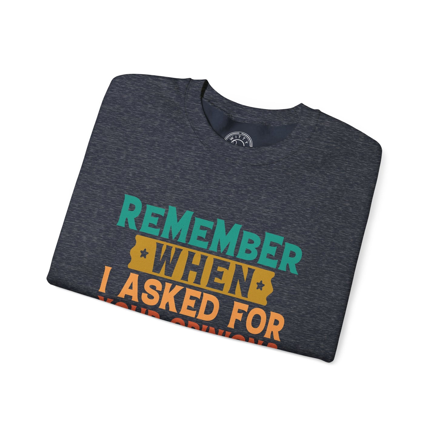 Opinions? - Sweatshirt
