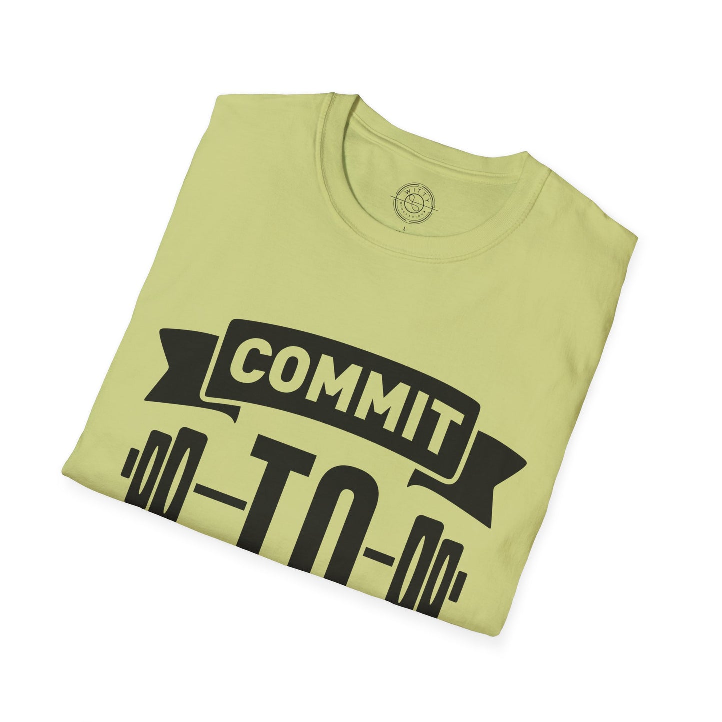Commit to be FIT - T-Shirt
