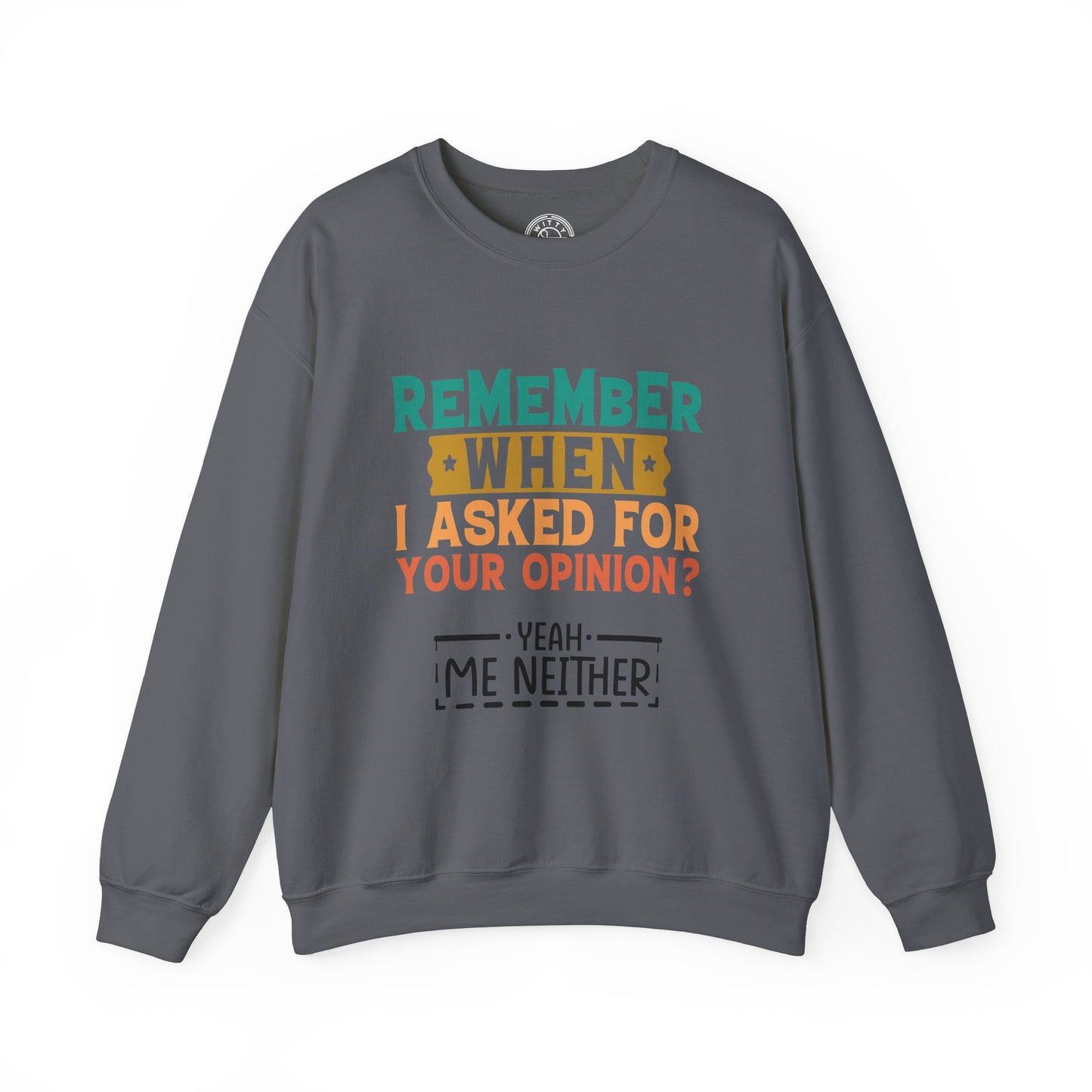 Opinions? - Sweatshirt