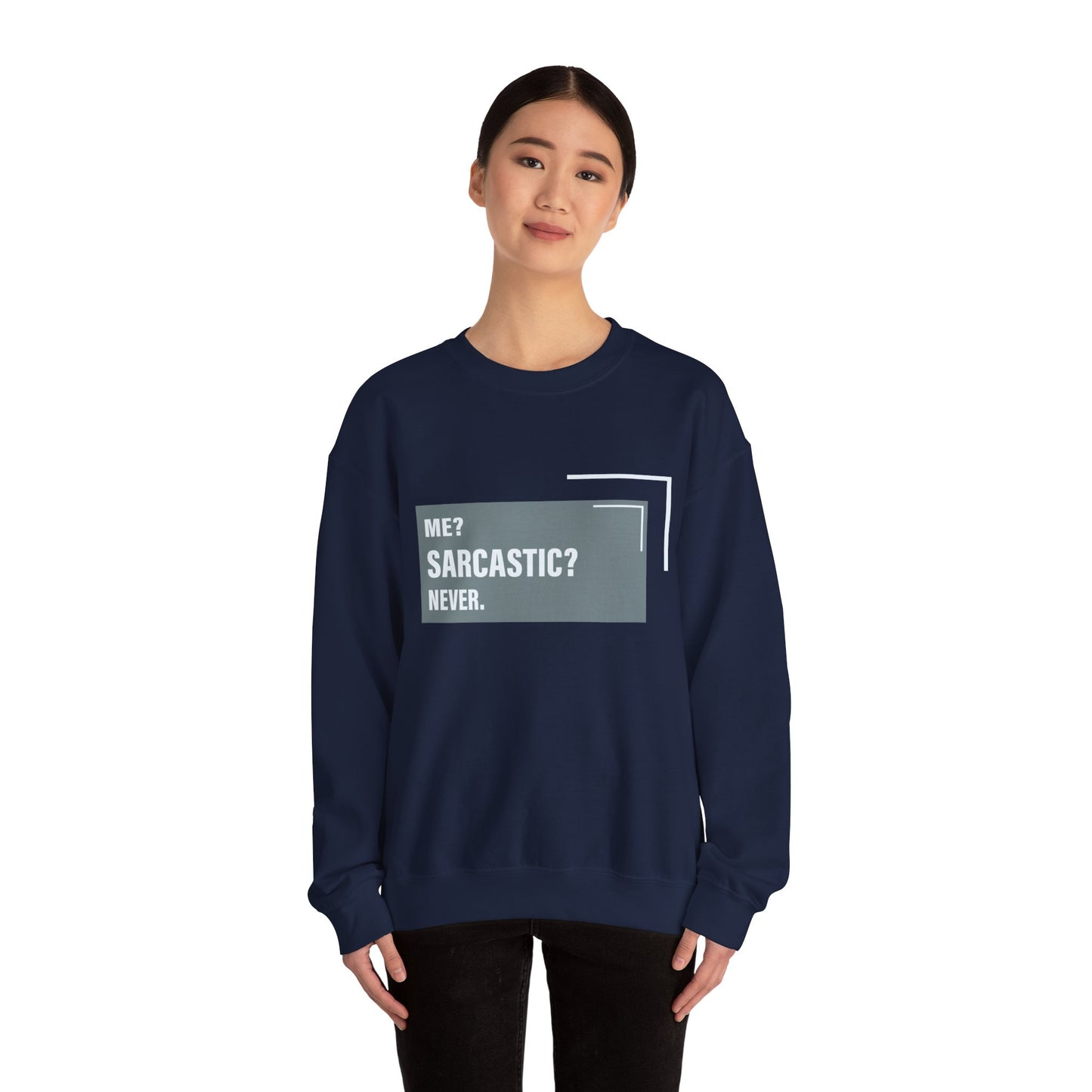 Never Sarcastic - Sweatshirt
