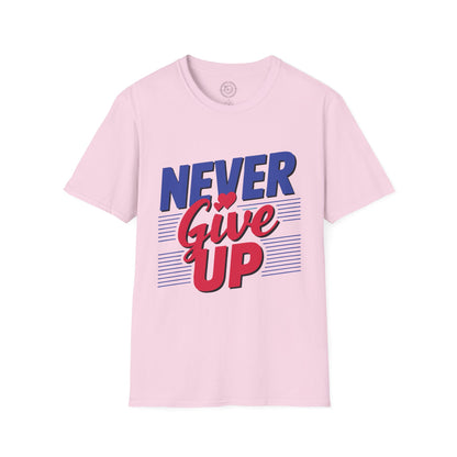 Never Give Up - T-Shirt