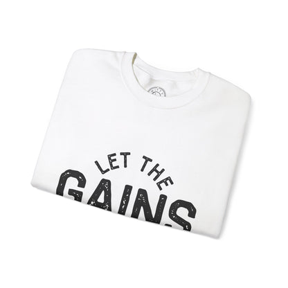 Let the GAINs BEGIN - Sweatshirt