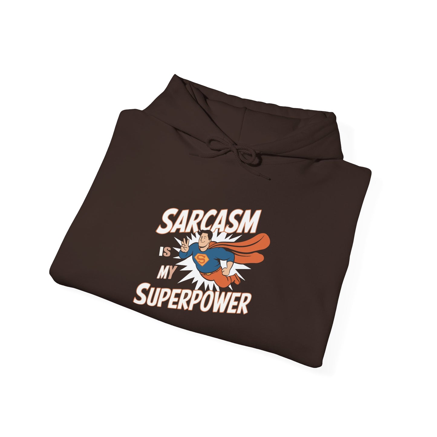 Sarcasm is my Superpower -  Hoodie