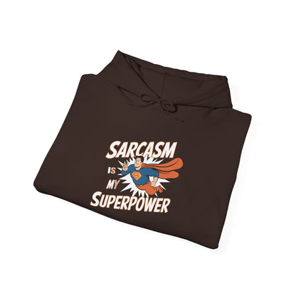 Sarcasm is my Superpower -  Hoodie