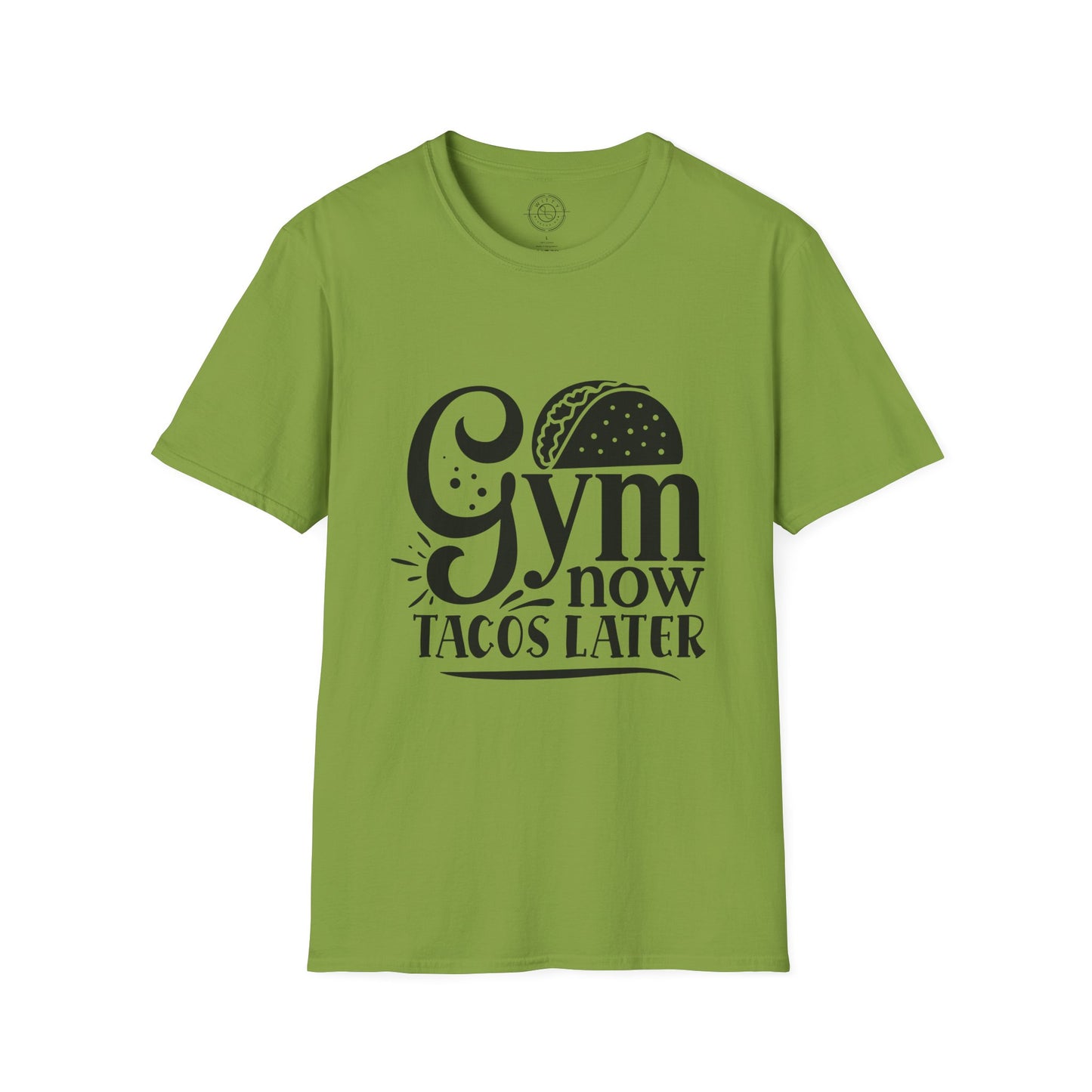 Gym now Tacos later - T-Shirt