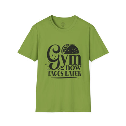 Gym now Tacos later - T-Shirt