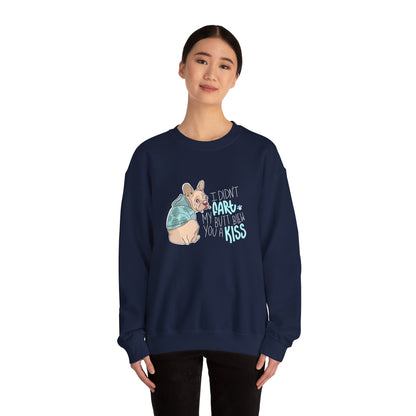 I didn't FART I blew you a KISS - Sweatshirt
