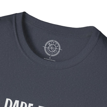 Dare to be Yourself - T-Shirt