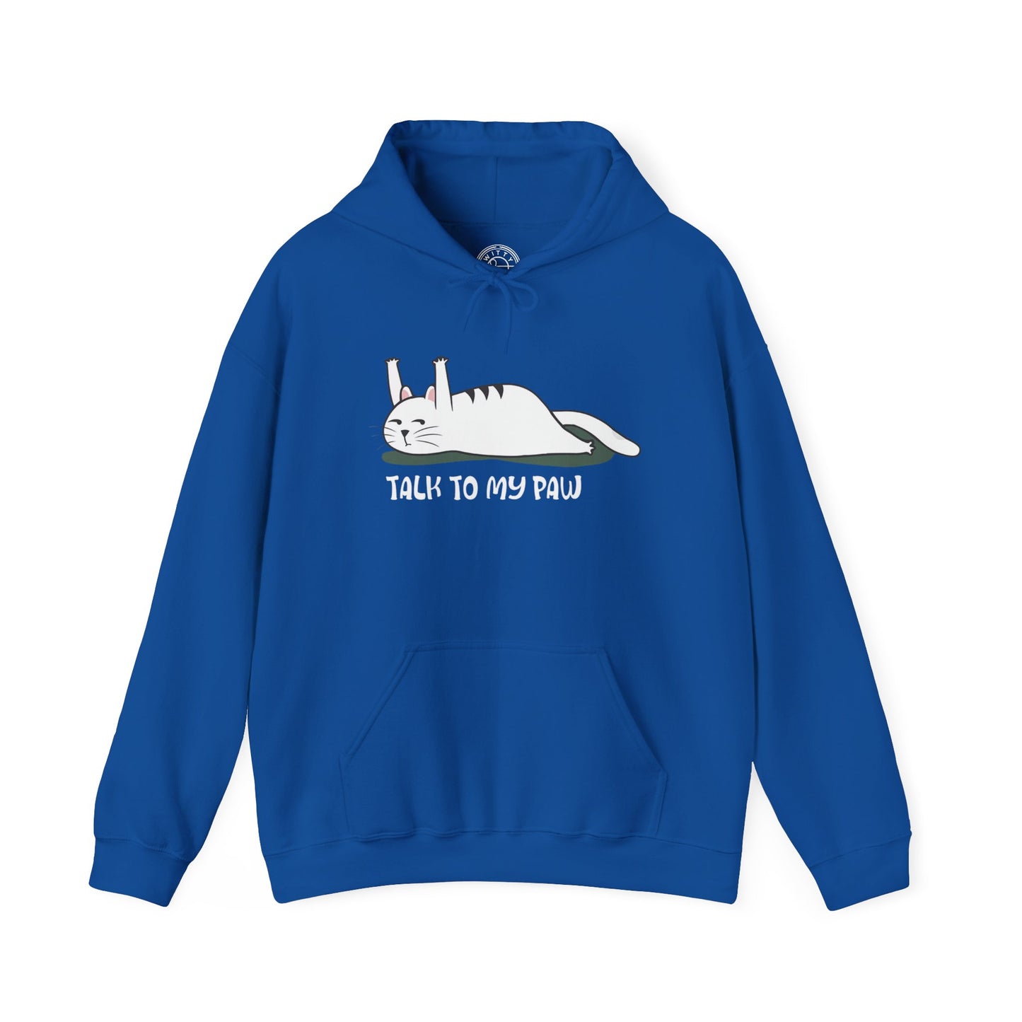 Talk to my PAW -  Hoodie