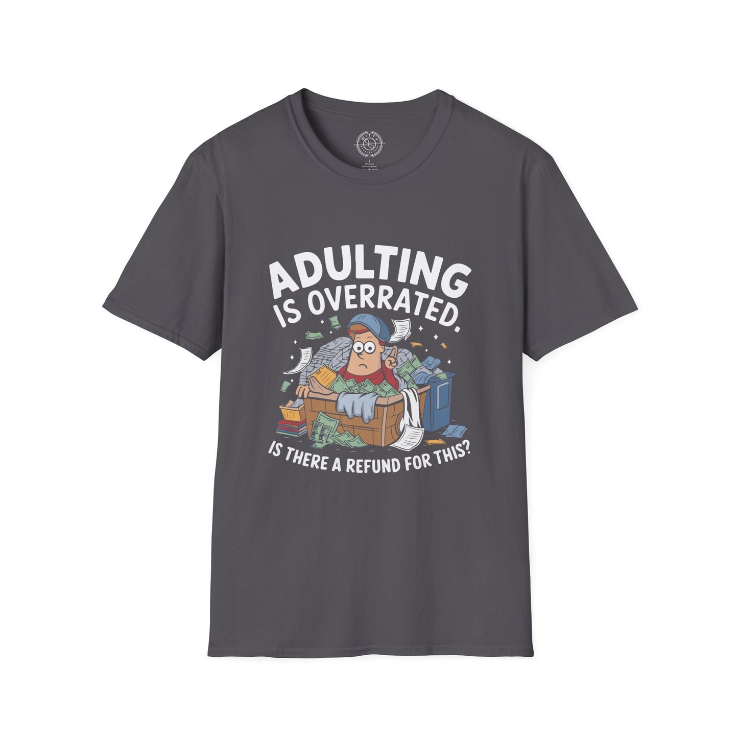 Adulting is Overrated- T-Shirt