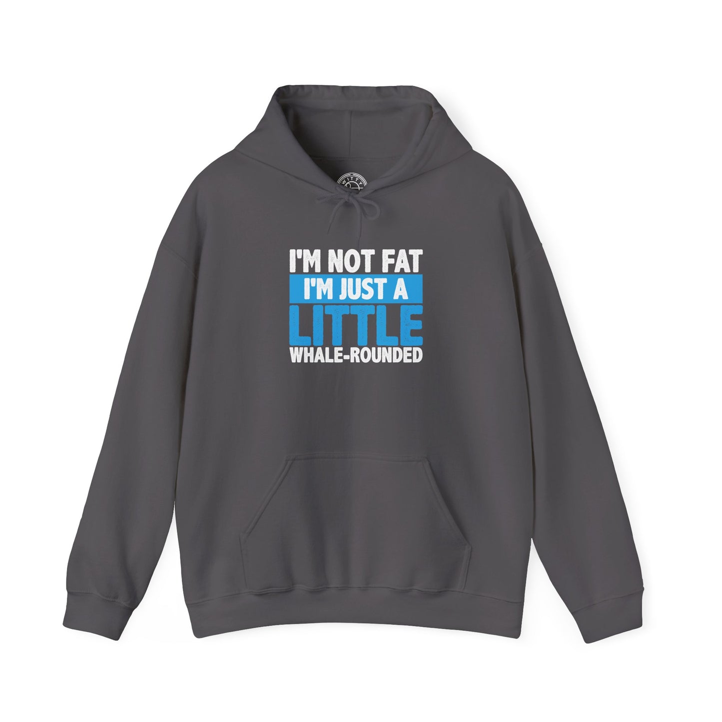 I'm Not Fat -  Hoodie