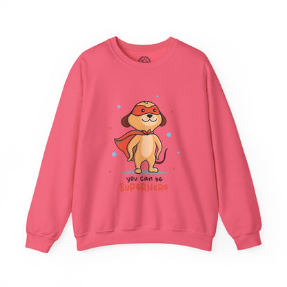 You can be a Superhero  - Sweatshirt