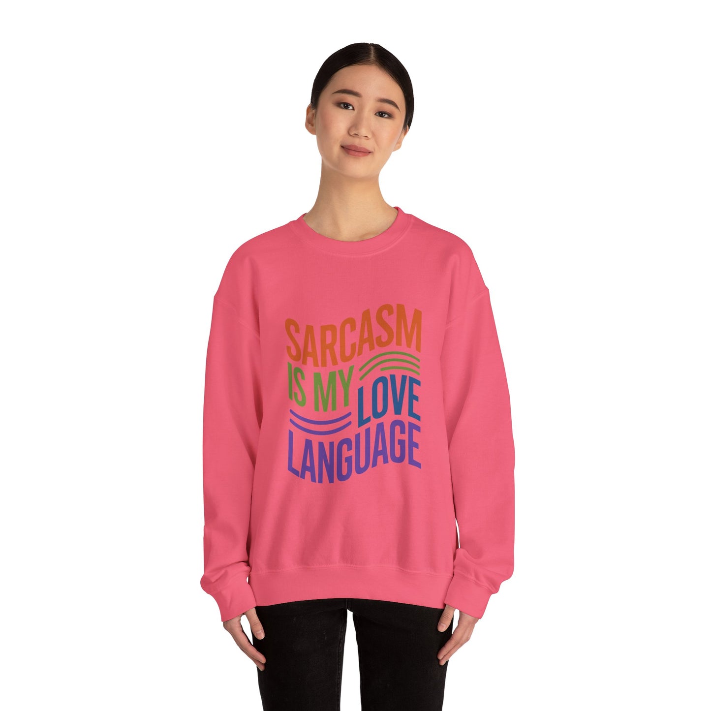 Sarcasm is my Love Language - Sweatshirt