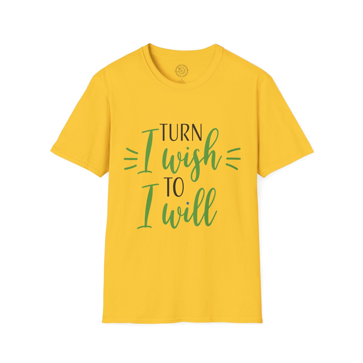 Turn I Wish to I Will - T-Shirt