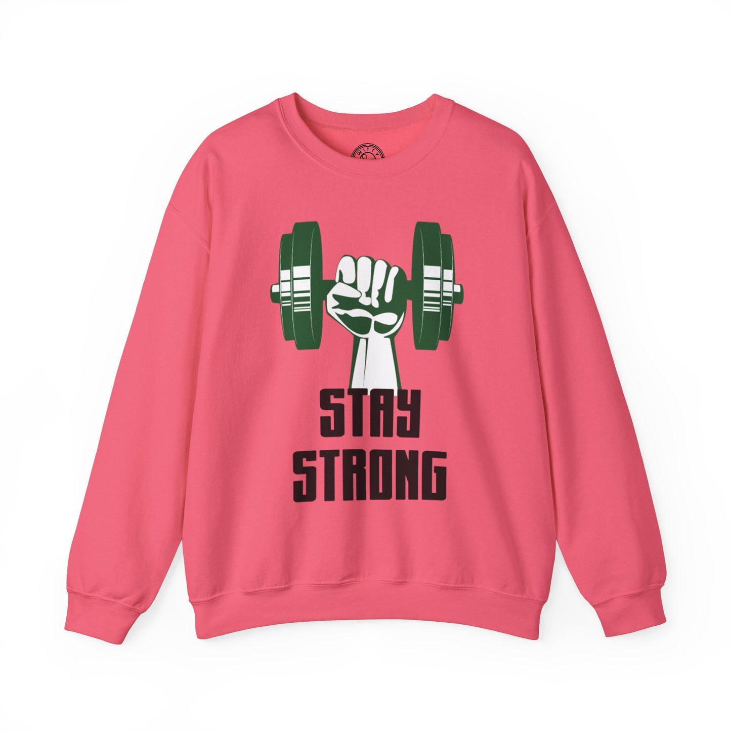 Stay Strong - Sweatshirt