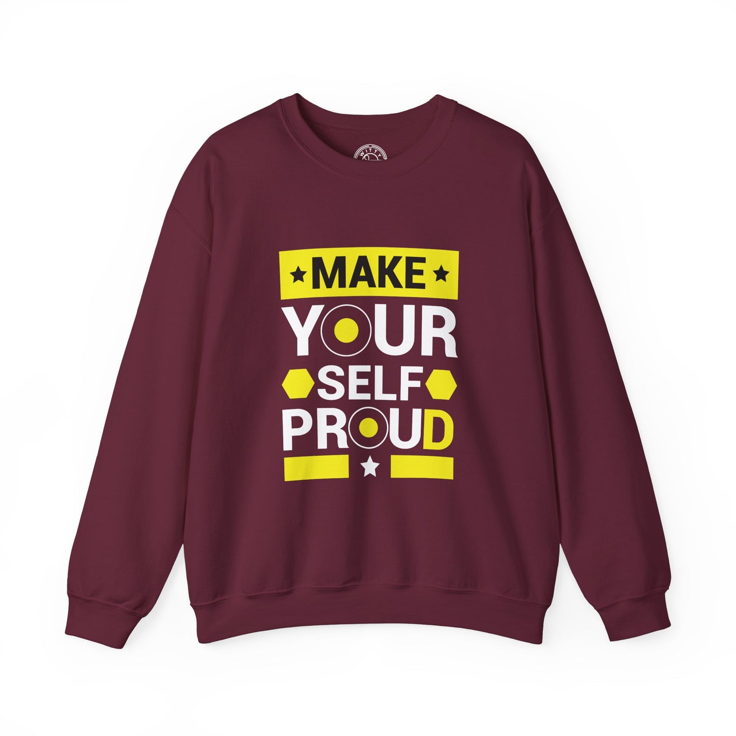 Make Yourself Proud - Sweatshirt