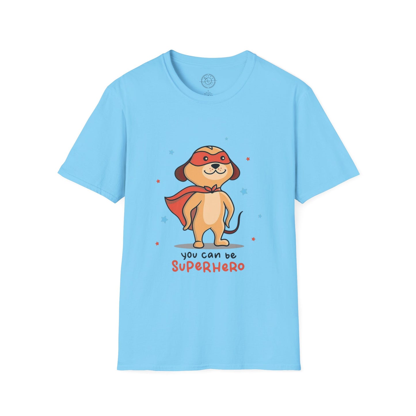 You can be a Superhero  - T-Shirt
